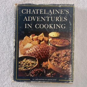 Vintage Chatelaine’s Adventures In Cooking Hard Cover Cookbook